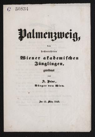 Palmenzweig, den hochverehrten Wiener akademischen Jünglingen gewidmet : Am 15. März 1848 von 